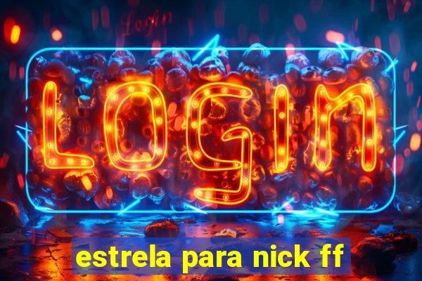 estrela para nick ff